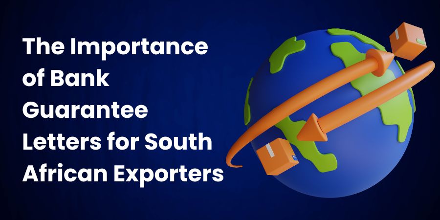 The Importance of Bank Guarantee Letters for South African Exporters