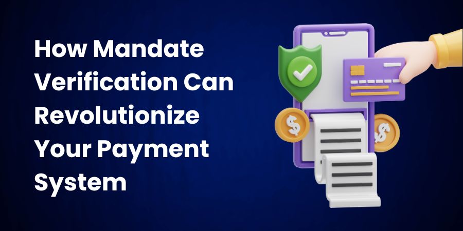 Understanding DebiCheck: How Mandate Verification Can Revolutionize Your Payment System
