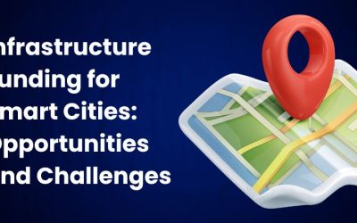 Infrastructure Funding for Smart Cities: Opportunities and Challenges