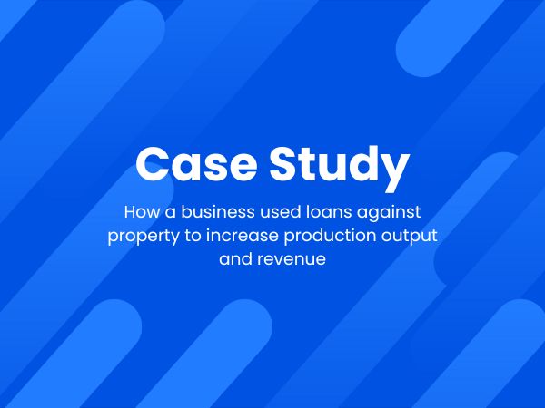 Case Study: Expanding Production Power with a Loan Against Property